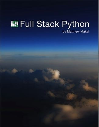 The Full Stack Python (Matt Makai)
