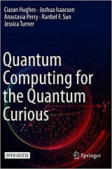 Quantum Computing for the Quantum Curious (Ciaran Hughes, et al.)