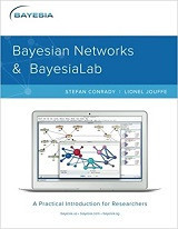 Bayesian Networks and BayesiaLab (Stefan Conrady, et al.)