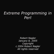 Extreme Programming with Perl  (Robert Nagler)