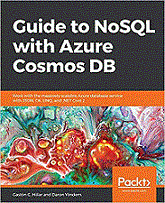 Guide to NoSQL with Azure Cosmos DB: Create Scalable and Globally Distributed Web Applications (Gaston C. Hillar, et al)