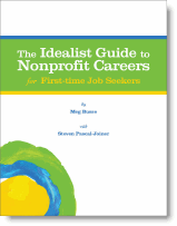 Idealist Guide to Nonprofit Careers for First-time Job Seekers (Staff of Idealist.org)