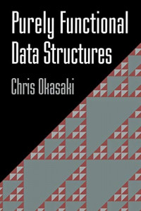 Purely Functional Data Structures (Chris Okasaki)
