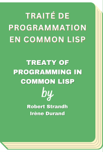 Traité de programmation en Common Lisp - Treaty of programming in Common Lisp (Robert Strandh, et al)