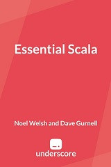 Essential Scala (Noel Welsh, et al)