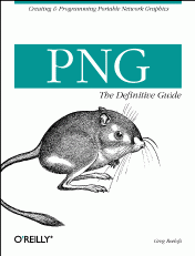 PNG: The Definitive Guide (Greg Roelofs)