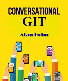 Conversational Git (Alan Hohn)