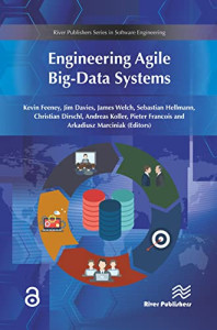 Engineering Agile Big-Data Systems (Kevin Feeney, et al)