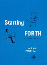 Starting Forth: An Introduction to the Forth Language and Operating System (Leo Brodie)
