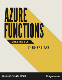 Azure Functions Succinctly (Ed Freitas)