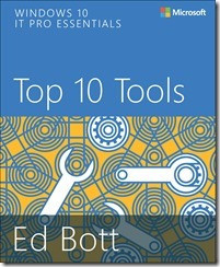Windows 10 IT Pro Essentials: Top 10 Tools (Ed Bott)