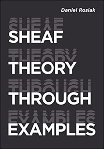 Sheaf Theory through Examples (Daniel Rosiak)