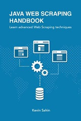 The Java Web Scraping Handbook (Kevin Sahin)