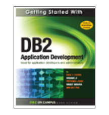 Getting Started with DB2 Application Development - Ideal for Application Developers and Administrators (Raul F. Chong, et al)