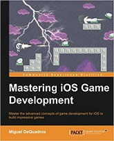 Mastering IOS Game Development (Miguel DeQuadros)