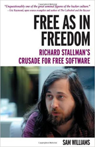 Free as in Freedom: Richard Stallman&#039;s Crusade for Free Software (Sam Williams)