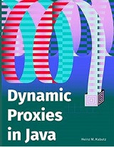 Dynamic Proxies in Java (Heinz M. Kabutz)