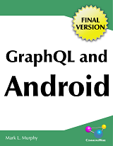 GraphQL and Android (Mark L. Murphy)