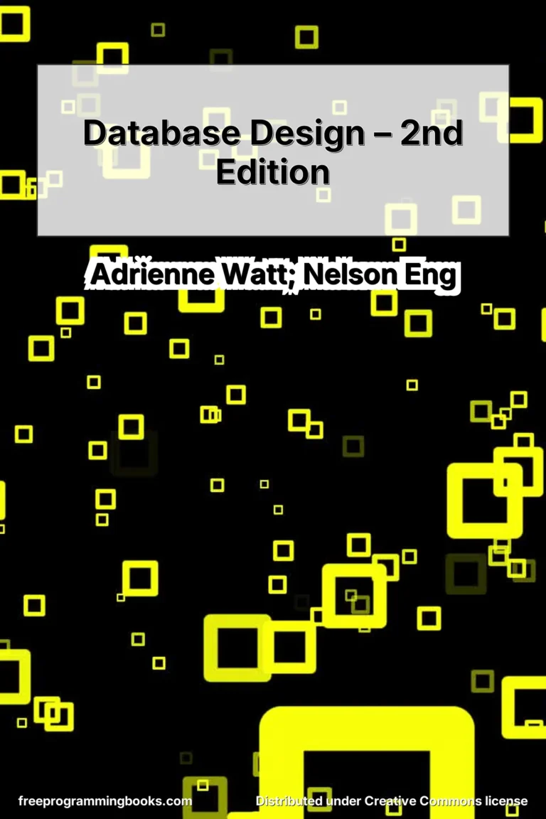 Database Design – 2nd Edition by Adrienne Watt and Nelson Eng is an open textbook created to support most introductory database courses.