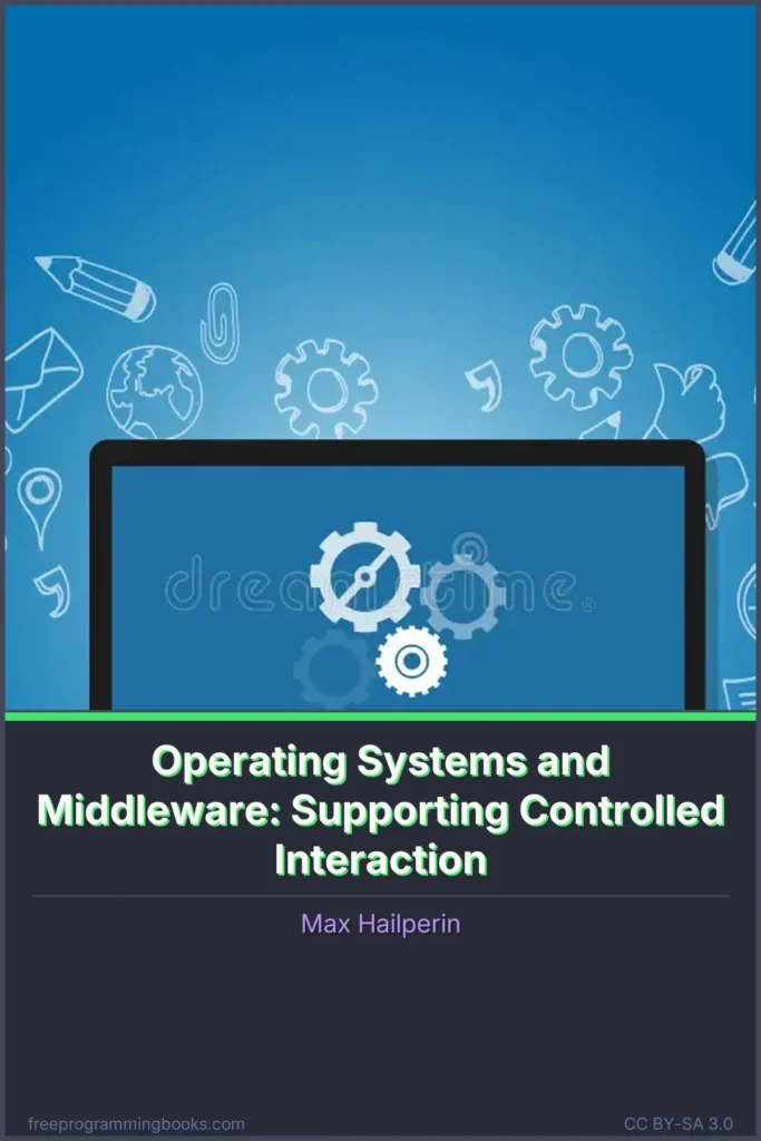 Operating Systems and Middleware: Supporting Controlled Interaction book cover